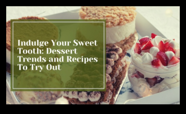 קינוח חלומות פנק את השן המתוקה שלך עם מתכוני אפייה מעוררי תיאבון אלה 1 קינוח חלומות: מתכוני אפייה שמגדירים פינוק